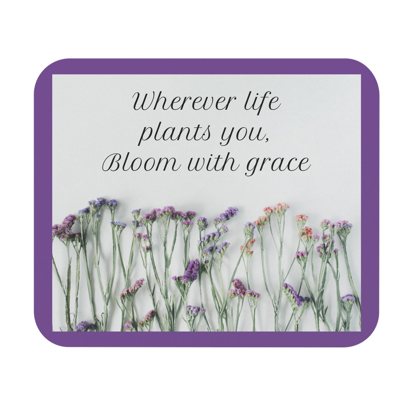 Mouse Pad - Bloom with grace