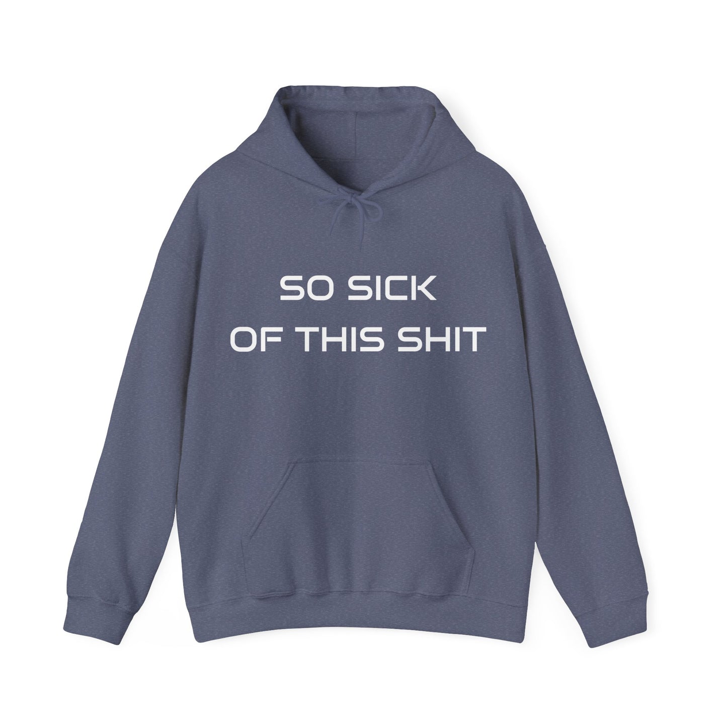 Women's Hoodie Heavy Blend™ Hooded Sweatshirt - Sick of this Shit