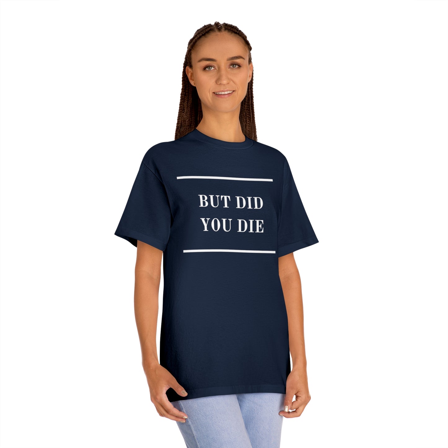 Men's Tee Classic Tee - Did You Die