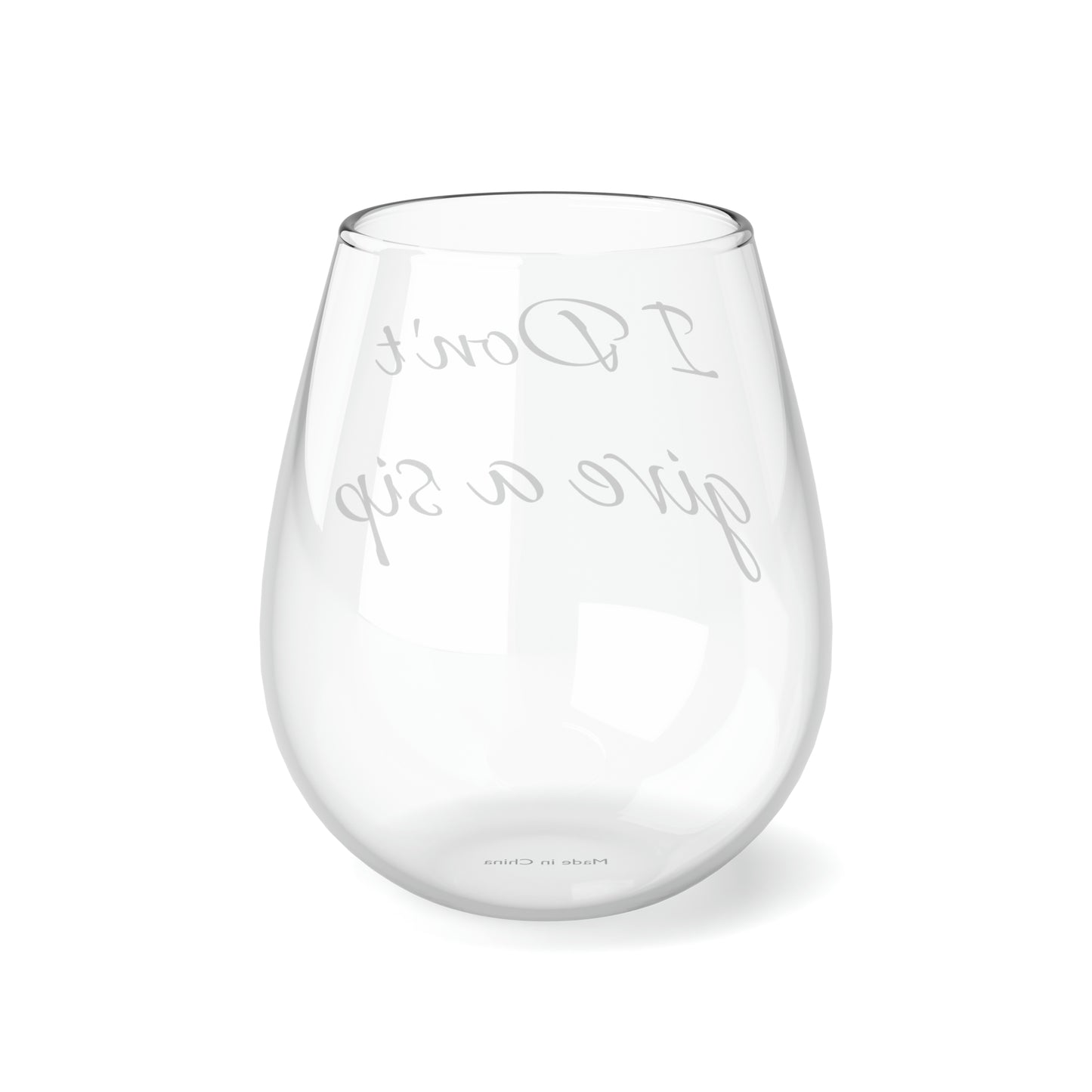 Stemless Wine Glass, 11.75oz - I Don't Give A Sip / Black Writing