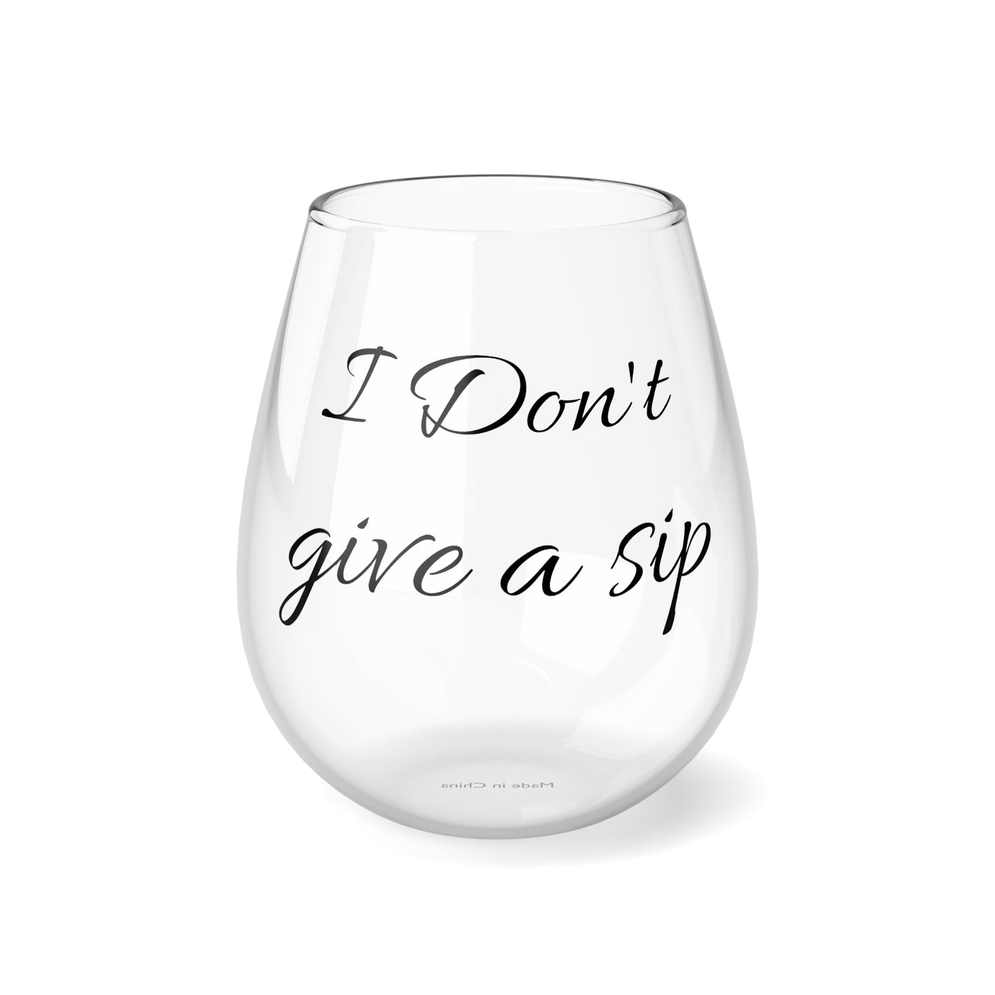 Stemless Wine Glass, 11.75oz - I Don't Give A Sip / Black Writing