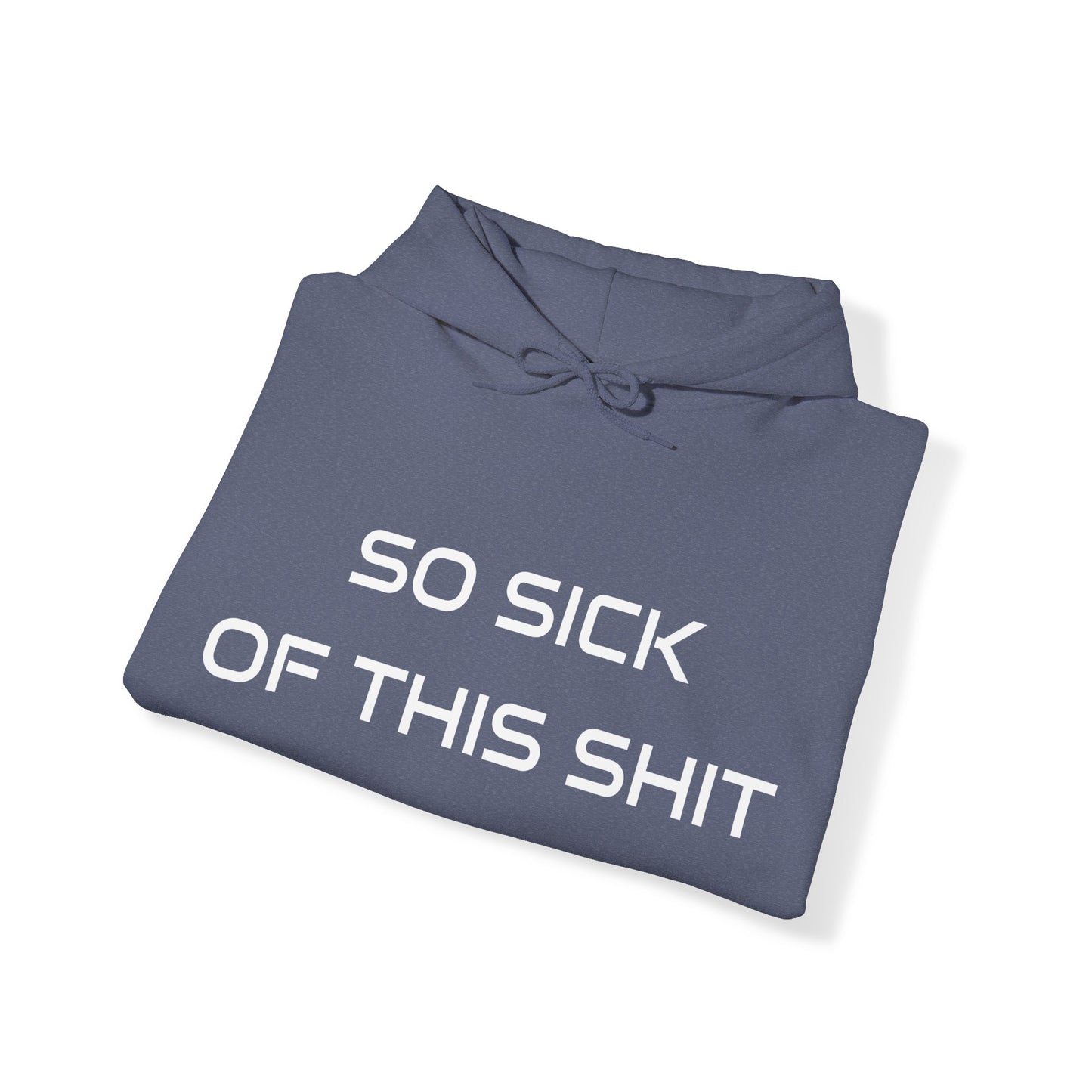 Men's Hoodie Heavy Blend™ Hooded Sweatshirt - Sick of this Shit