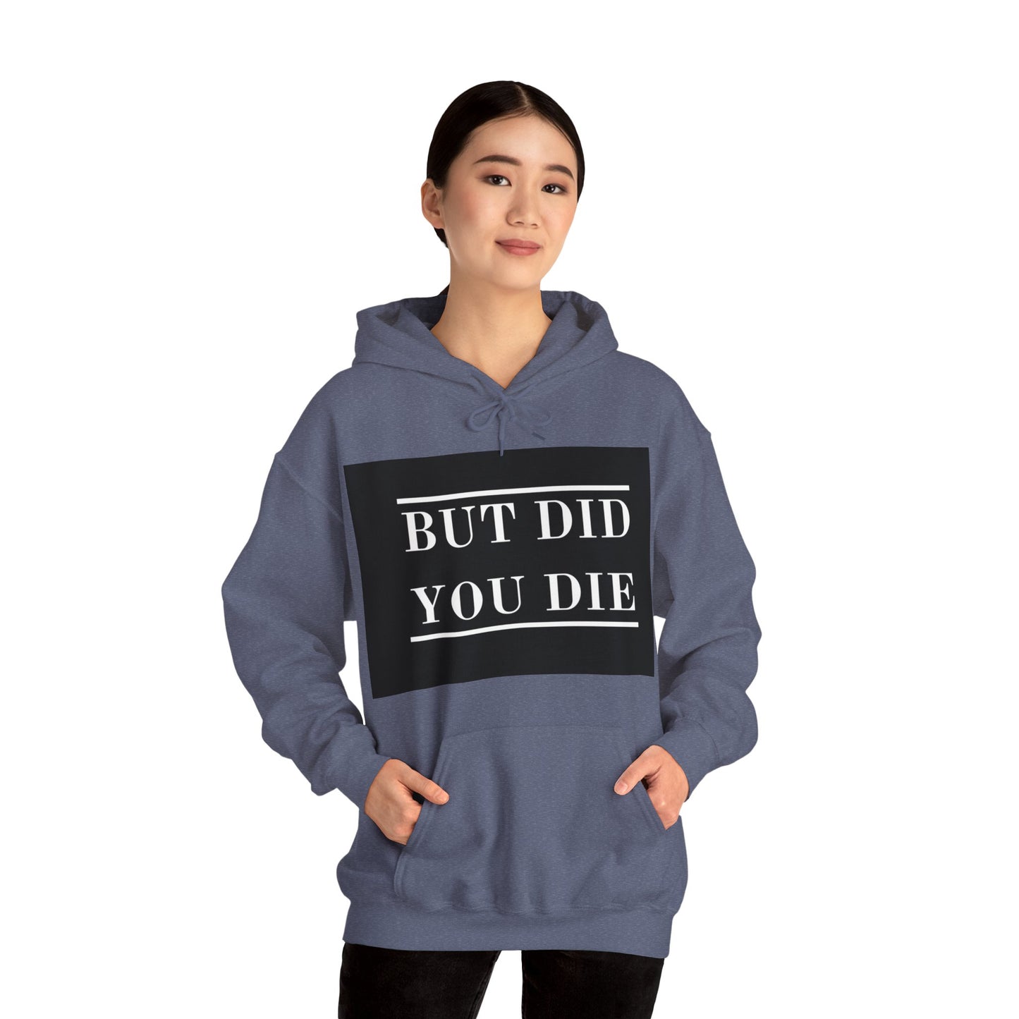 Women's Hoodie Heavy Blend™ Hooded Sweatshirt - But Did You Die