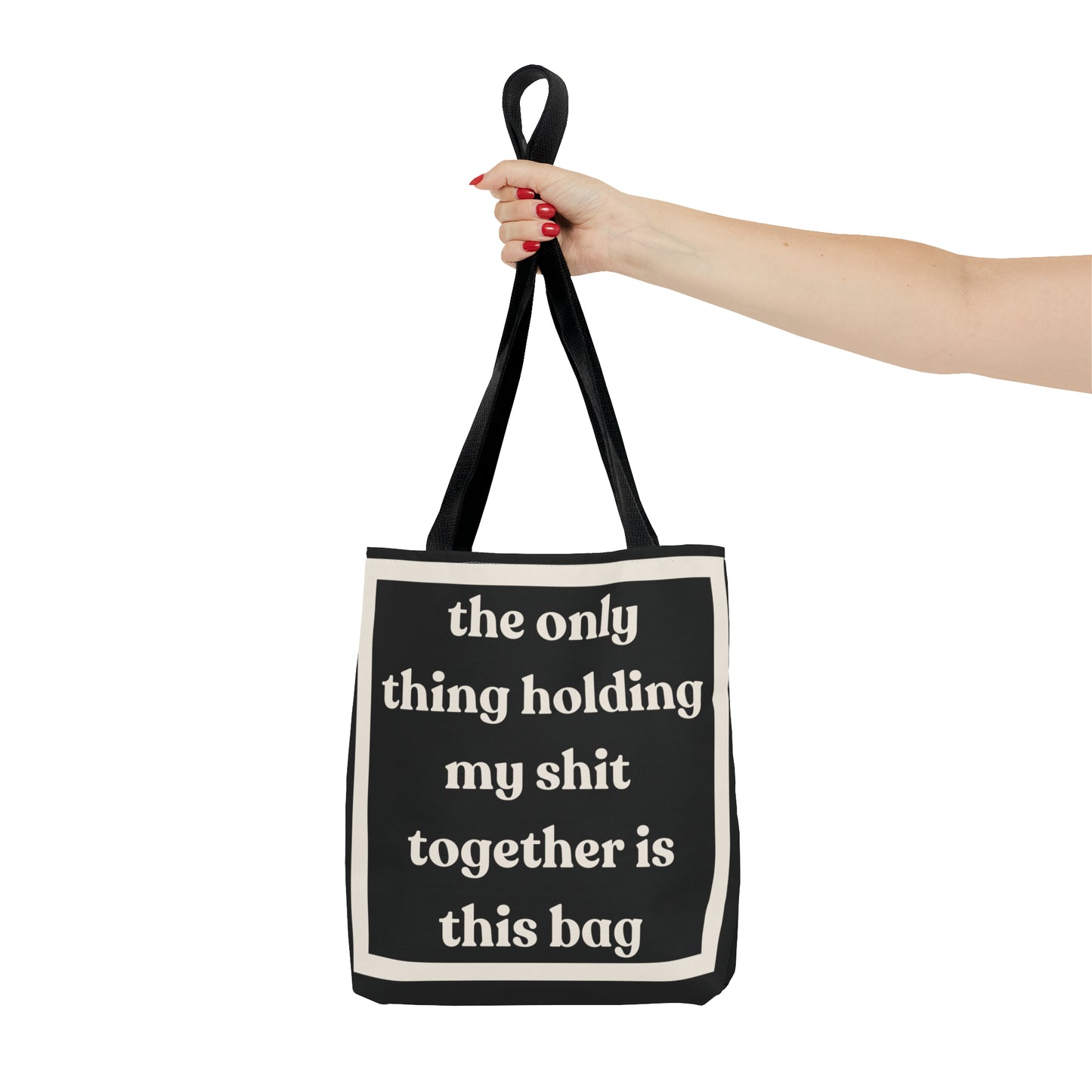 Tote Bag - Only Thing Holding