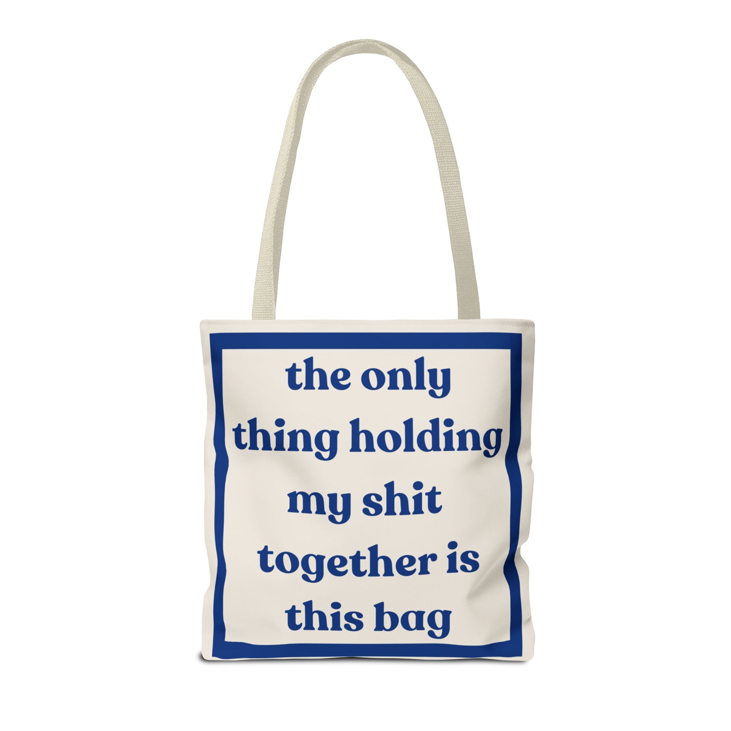 Tote Bag - Only Thing Holding