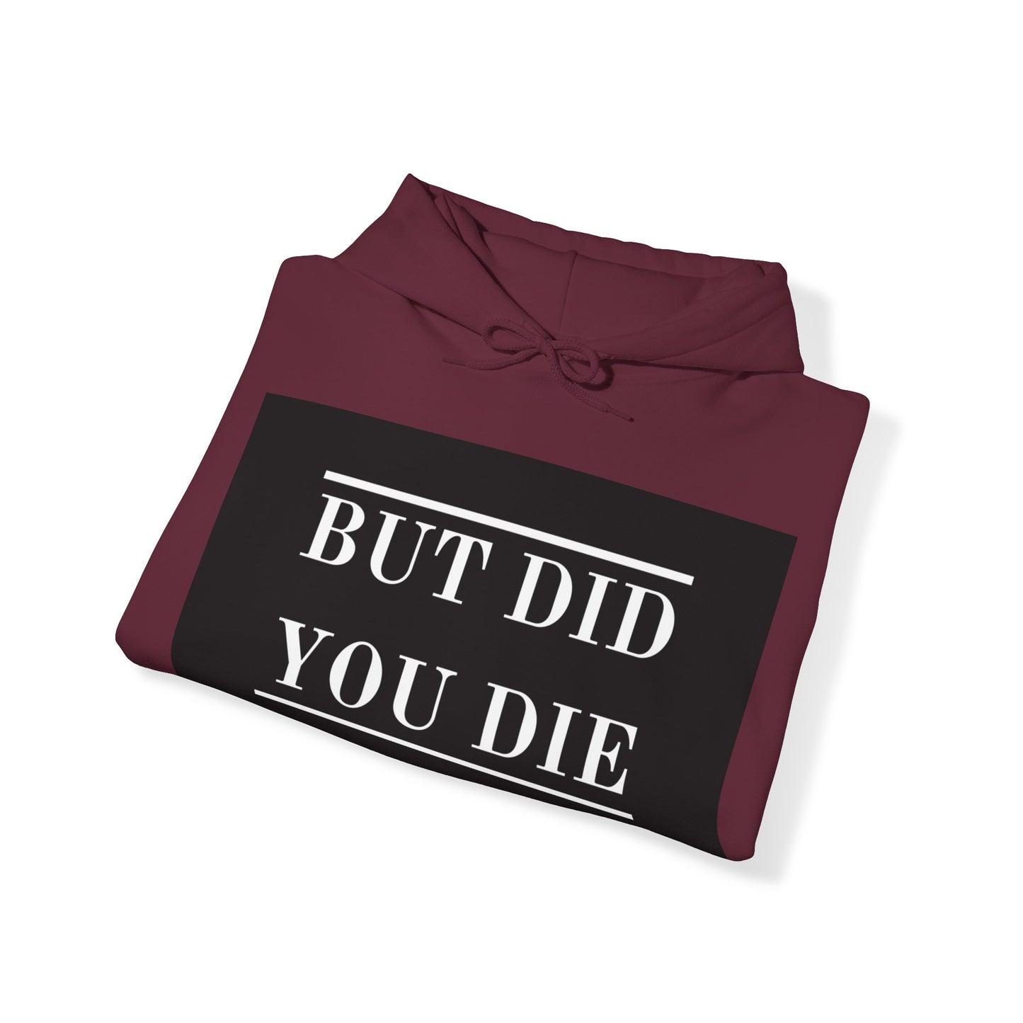 Women's Hoodie Heavy Blend™ Hooded Sweatshirt - But Did You Die